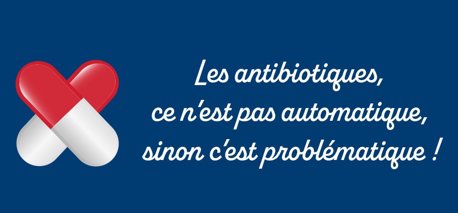 Le bon usage des antibiotiques